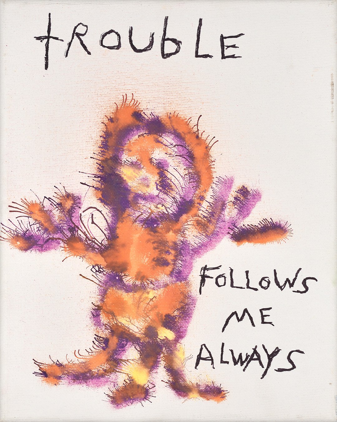 #1 - Harmony Korine - Untitled (TROUBLE FOLLOWS ME ALWAYS), 2010.